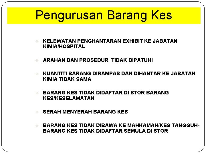 Pengurusan Barang Kes v KELEWATAN PENGHANTARAN EXHIBIT KE JABATAN KIMIA/HOSPITAL v ARAHAN DAN PROSEDUR