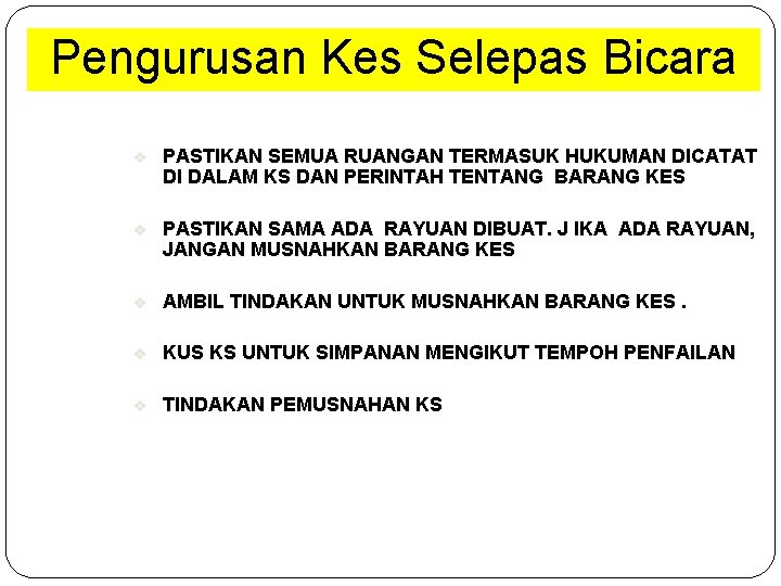 Pengurusan Kes Selepas Bicara v PASTIKAN SEMUA RUANGAN TERMASUK HUKUMAN DICATAT DI DALAM KS