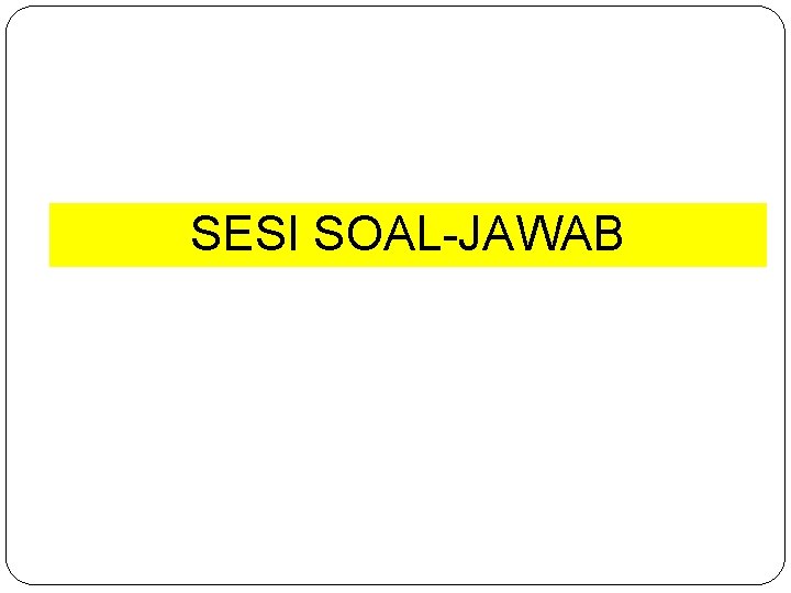 SESI SOAL-JAWAB 