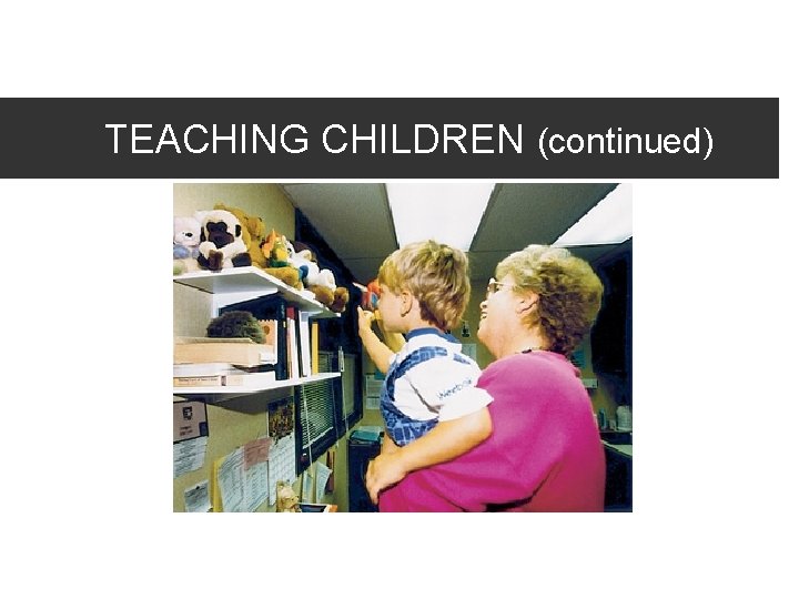 TEACHING CHILDREN (continued) 