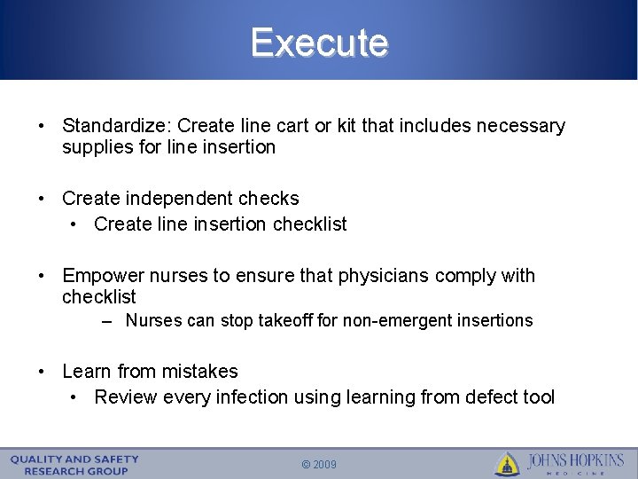 Execute • Standardize: Create line cart or kit that includes necessary supplies for line