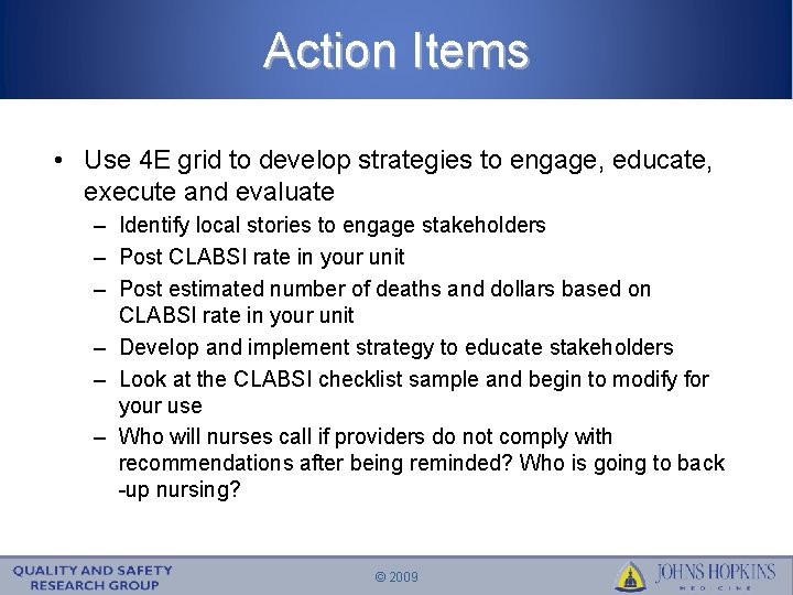 Action Items • Use 4 E grid to develop strategies to engage, educate, execute