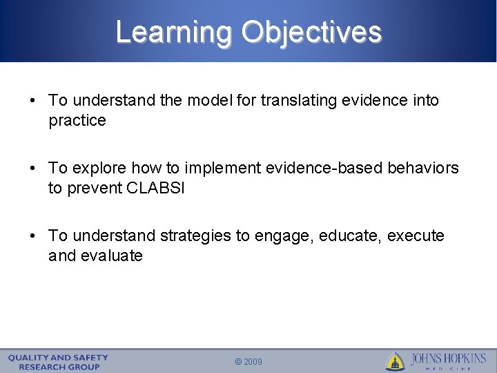 Learning Objectives • To understand the model for translating evidence into practice • To
