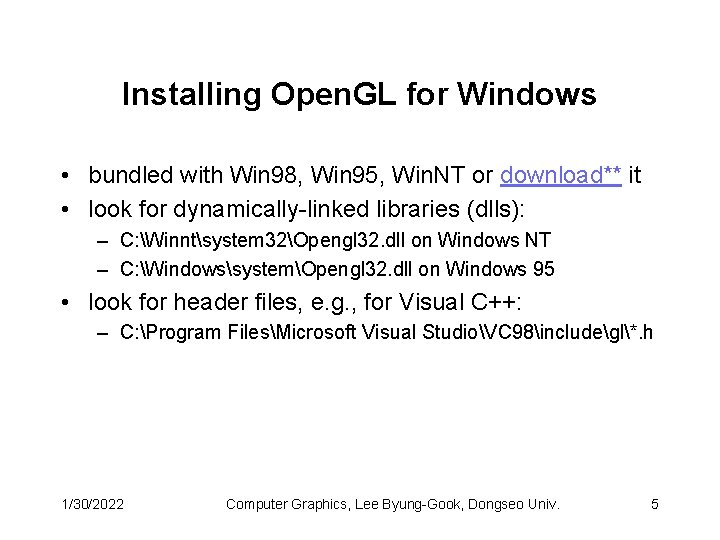 Installing Open. GL for Windows • bundled with Win 98, Win 95, Win. NT