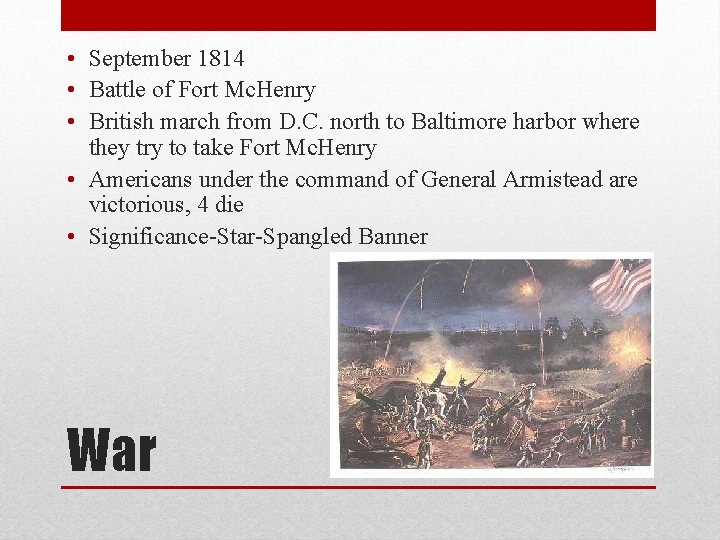  • September 1814 • Battle of Fort Mc. Henry • British march from