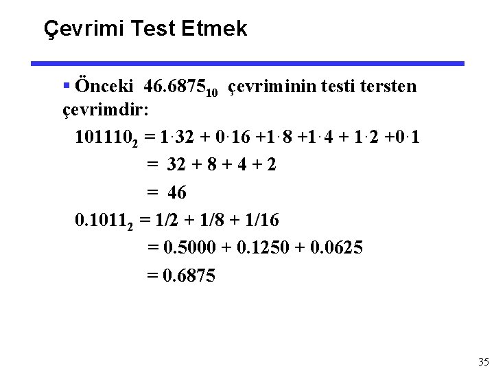 Çevrimi Test Etmek § Önceki 46. 687510 çevriminin testi tersten çevrimdir: 1011102 = 1·