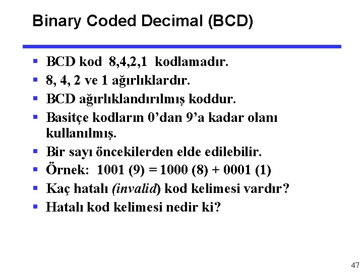 Binary Coded Decimal (BCD) § § § § BCD kod 8, 4, 2, 1