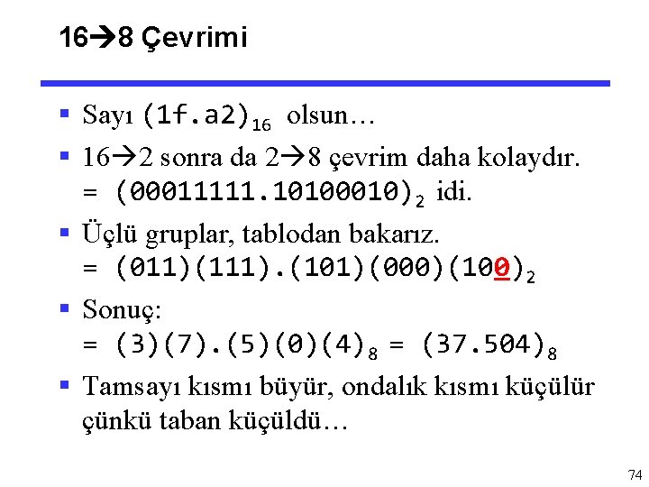 16 8 Çevrimi § Sayı (1 f. a 2)16 olsun… § 16 2 sonra