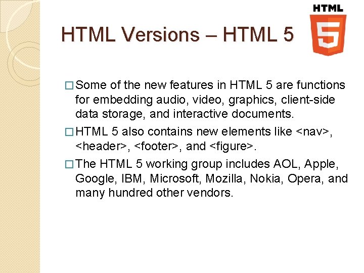 HTML Versions – HTML 5 � Some of the new features in HTML 5