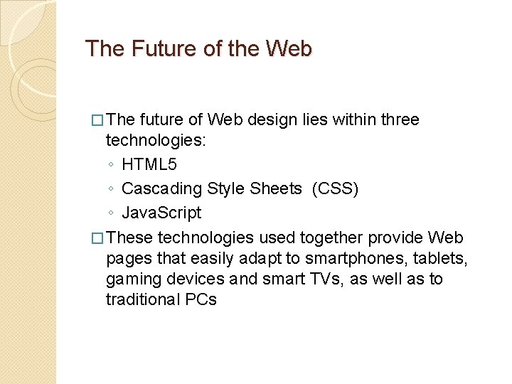 The Future of the Web � The future of Web design lies within three