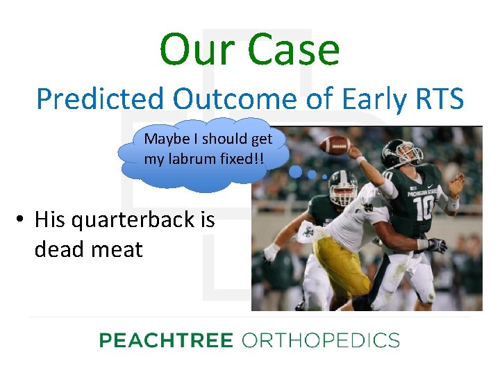 Our Case Predicted Outcome of Early RTS Maybe I should get my labrum fixed!!