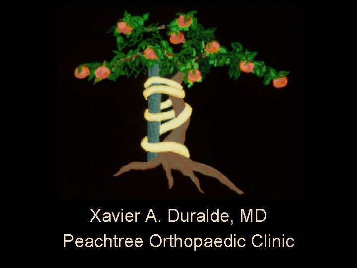 Xavier A. Duralde, MD Peachtree Orthopaedic Clinic 
