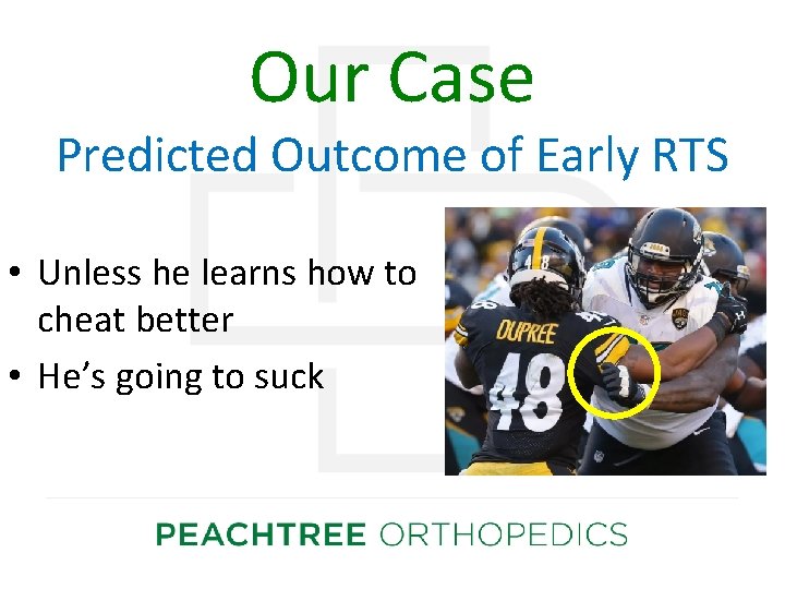 Our Case Predicted Outcome of Early RTS • Unless he learns how to cheat