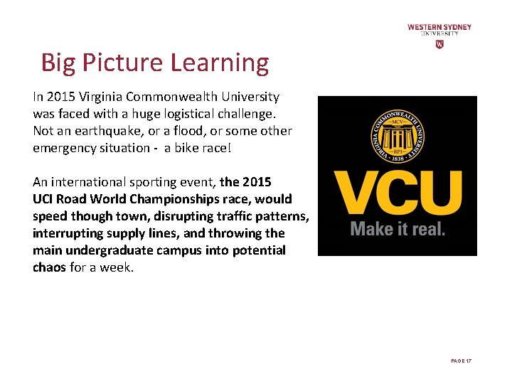 Big Picture Learning In 2015 Virginia Commonwealth University was faced with a huge logistical