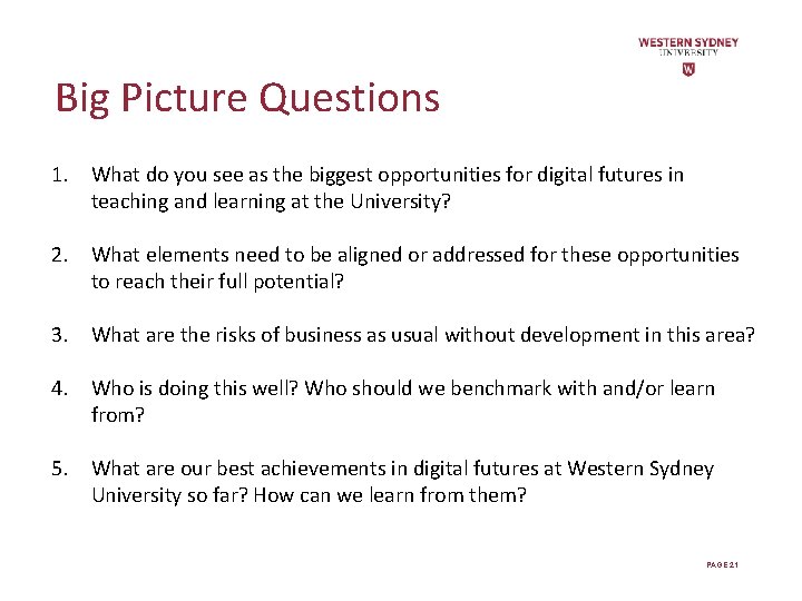 Big Picture Questions 1. What do you see as the biggest opportunities for digital