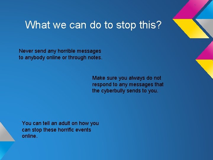 What we can do to stop this? Never send any horrible messages to anybody