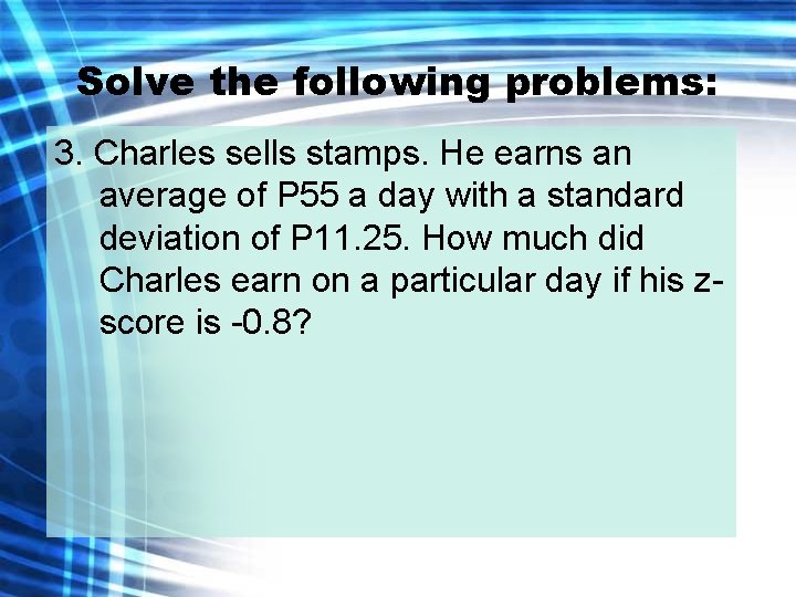 Solve the following problems: 3. Charles sells stamps. He earns an average of P