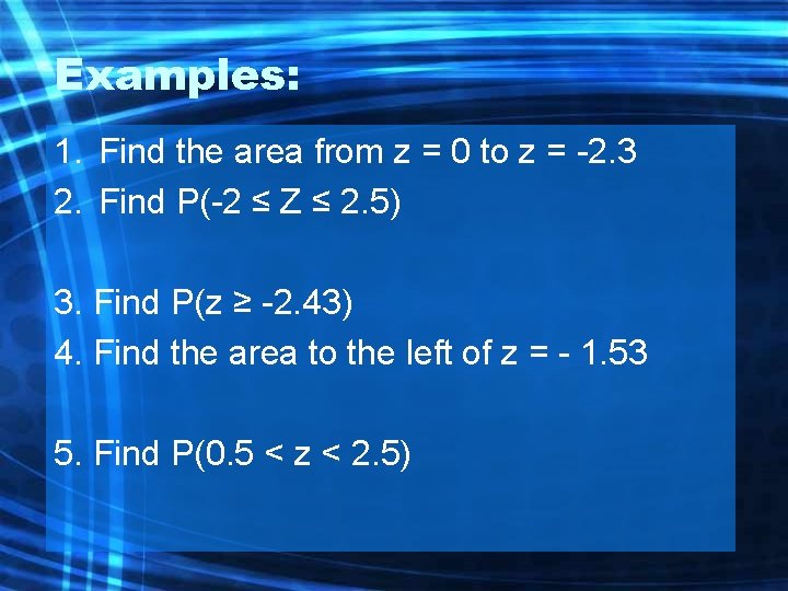 Examples: 1. Find the area from z = 0 to z = -2. 3
