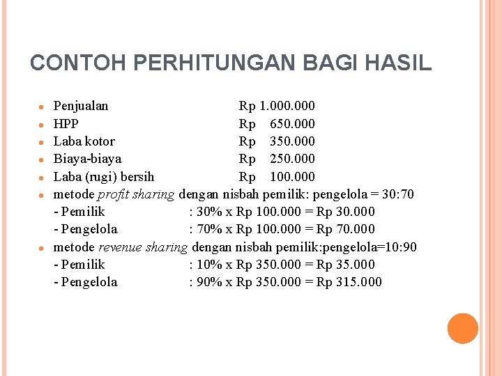 CONTOH PERHITUNGAN BAGI HASIL ● ● ● ● Penjualan Rp 1. 000 HPP Rp