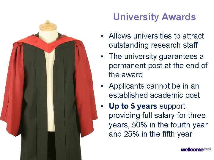 University Awards • Allows universities to attract outstanding research staff • The university guarantees University Awards • Allows universities to attract outstanding research staff • The university guarantees