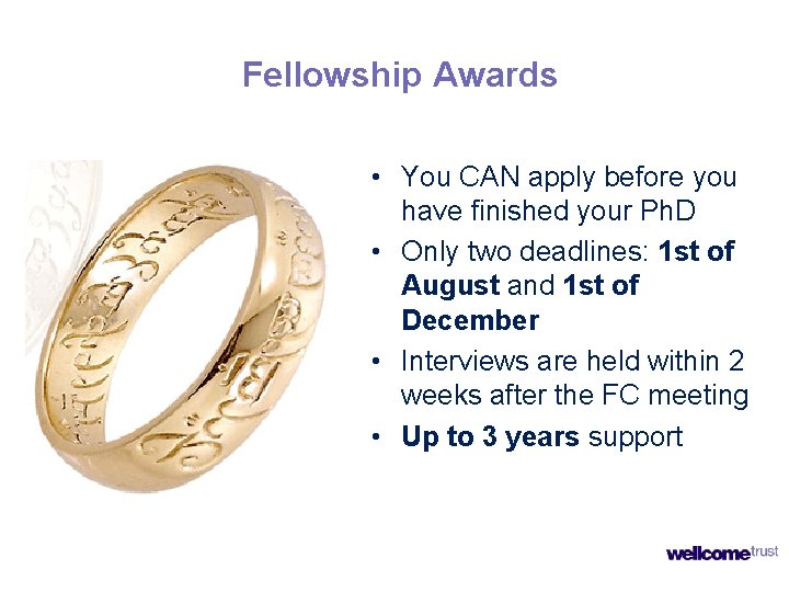 Fellowship Awards • You CAN apply before you have finished your Ph. D • Fellowship Awards • You CAN apply before you have finished your Ph. D •