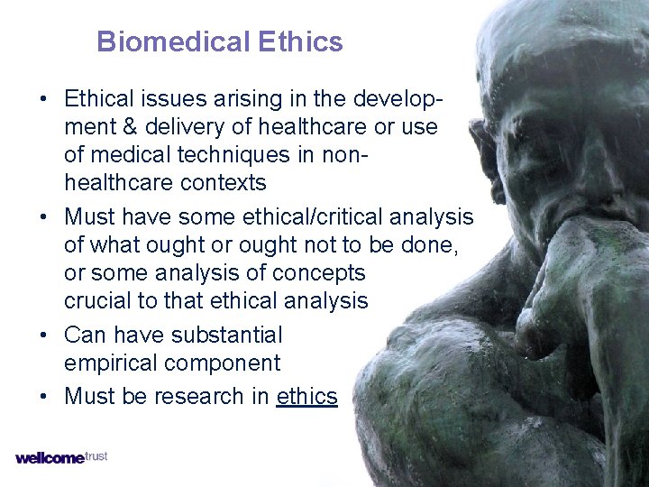 Biomedical Ethics • Ethical issues arising in the development & delivery of healthcare or Biomedical Ethics • Ethical issues arising in the development & delivery of healthcare or