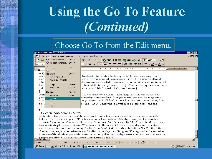 Using the Go To Feature (Continued) Choose Go To from the Edit menu. 