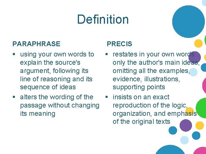 Definition PARAPHRASE PRECIS § using your own words to § restates in your own