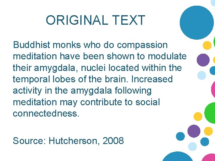 ORIGINAL TEXT Buddhist monks who do compassion meditation have been shown to modulate their