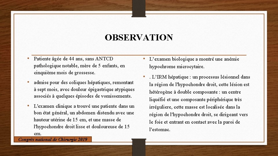 OBSERVATION • Patiente âgée de 44 ans, sans ANTCD pathologique notable, mère de 5