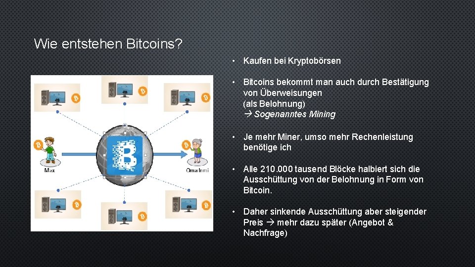 Wie entstehen Bitcoins? • Kaufen bei Kryptobörsen • Bitcoins bekommt man auch durch Bestätigung