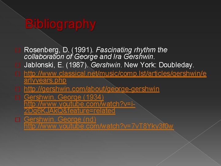 Bibliography � � � Rosenberg, D. (1991). Fascinating rhythm the collaboration of George and