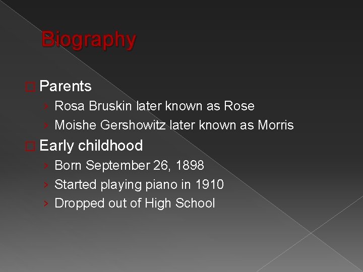 Biography � Parents › Rosa Bruskin later known as Rose › Moishe Gershowitz later