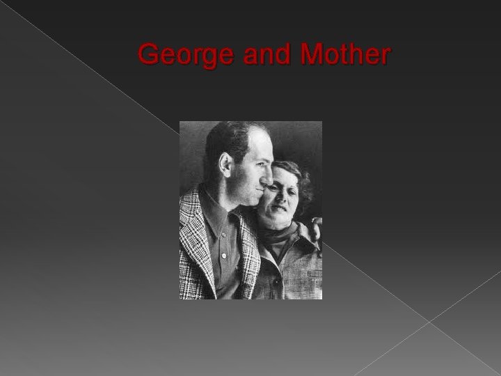 George and Mother 