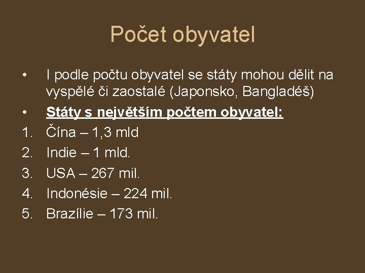 Počet obyvatel • • 1. 2. 3. 4. 5. I podle počtu obyvatel se