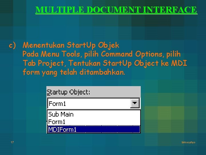 MULTIPLE DOCUMENT INTERFACE c) Menentukan Start. Up Objek Pada Menu Tools, pilih Command Options, MULTIPLE DOCUMENT INTERFACE c) Menentukan Start. Up Objek Pada Menu Tools, pilih Command Options,