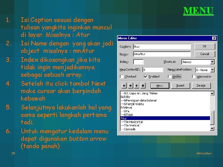 1. Isi Caption sesuai dengan tulisan yangkita inginkan muncul di layar. Misalnya : Atur 1. Isi Caption sesuai dengan tulisan yangkita inginkan muncul di layar. Misalnya : Atur