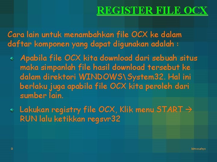 REGISTER FILE OCX Cara lain untuk menambahkan file OCX ke dalam daftar komponen yang REGISTER FILE OCX Cara lain untuk menambahkan file OCX ke dalam daftar komponen yang