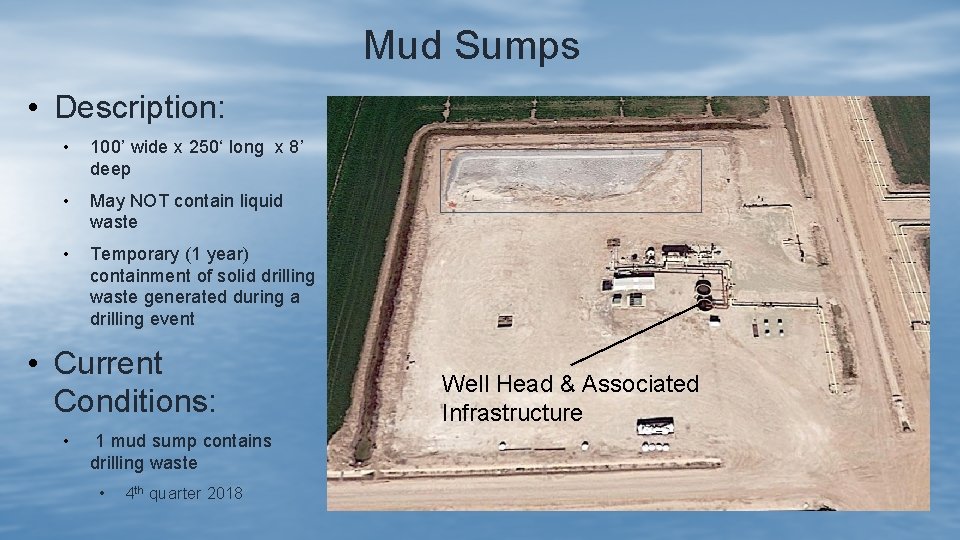 Mud Sumps • Description: • 100’ wide x 250‘ long x 8’ deep •