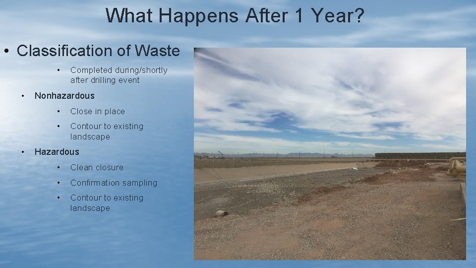 What Happens After 1 Year? • Classification of Waste • • • Completed during/shortly