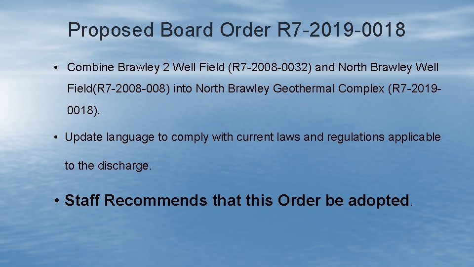 Proposed Board Order R 7 -2019 -0018 • Combine Brawley 2 Well Field (R
