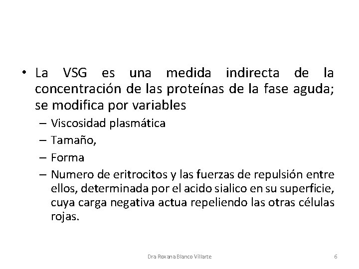  • La VSG es una medida indirecta de la concentración de las proteínas