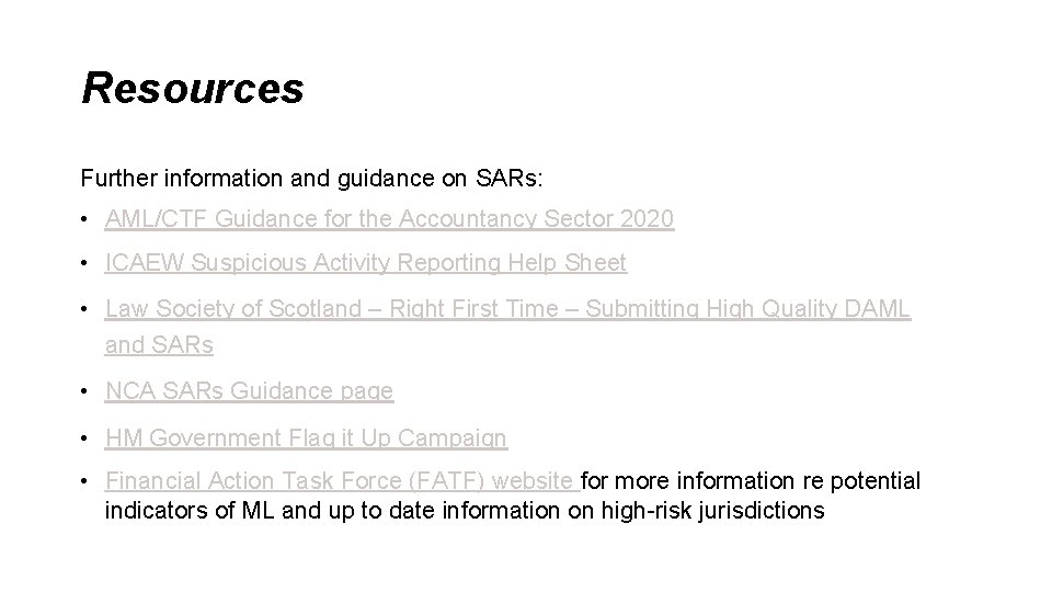 Resources Further information and guidance on SARs: • AML/CTF Guidance for the Accountancy Sector