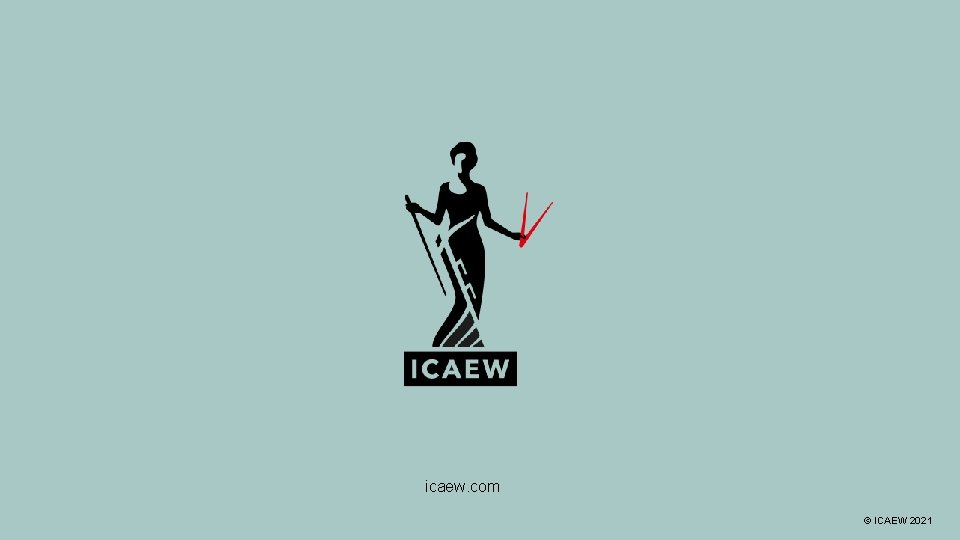 icaew. com © ICAEW 2021 