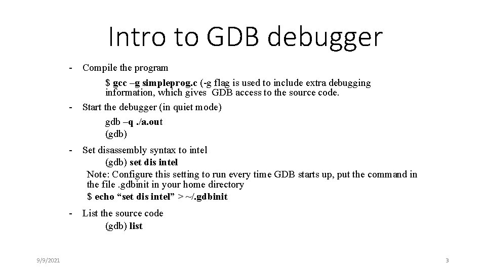 Intro to GDB debugger - Compile the program $ gcc –g simpleprog. c (-g