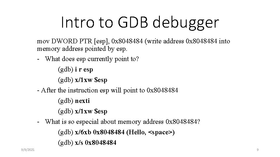 Intro to GDB debugger mov DWORD PTR [esp], 0 x 8048484 (write address 0