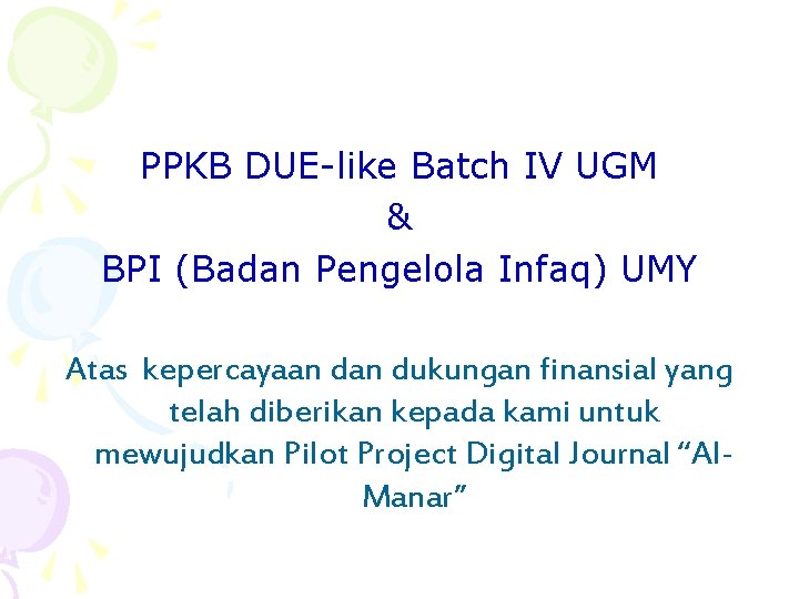 PPKB DUE-like Batch IV UGM & BPI (Badan Pengelola Infaq) UMY Atas kepercayaan dukungan