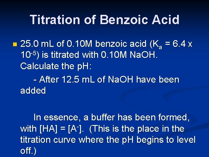 Titration of Benzoic Acid n 25. 0 m. L of 0. 10 M benzoic