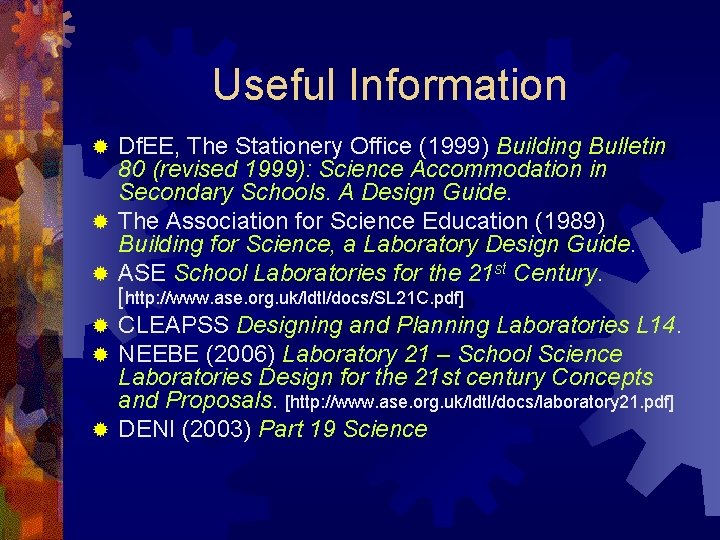 Useful Information ® ® ® Df. EE, The Stationery Office (1999) Building Bulletin 80