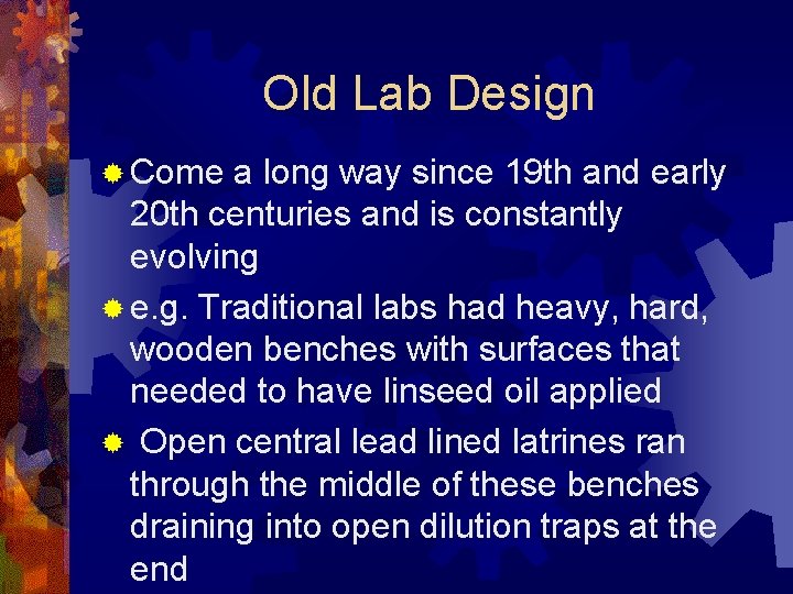 Old Lab Design ® Come a long way since 19 th and early 20
